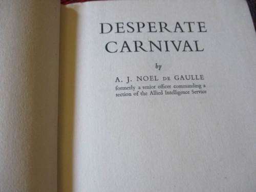 DESPERATE CARNIVAL - A.J. NOEL DE GAULLE