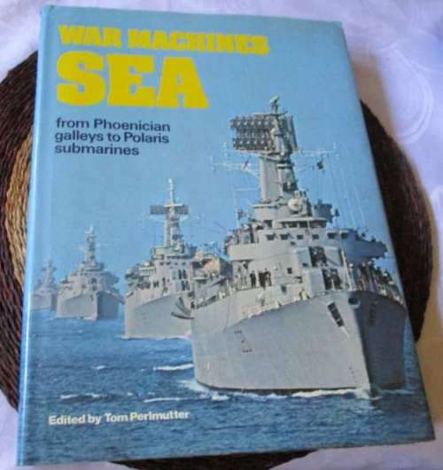 war machines sea - from phoenician galleys to polaris submarines - TOM PERLMUTTER