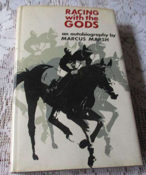 RACING WITH THE GODS - AN AUTOBIOGRAPHY BY MARCUS MARSH