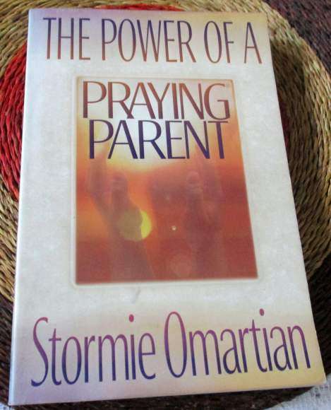 THE POWER OF A PRAYING PARENT - STORMIE OMARTIAN