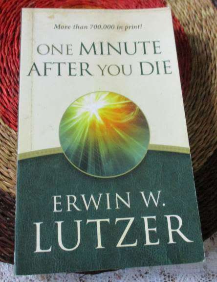ONE MINUTE AFTER YOU DIE - ERWIN W LUTZER