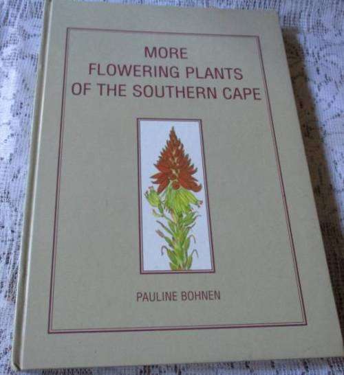 MORE FLOWERING PLANTS OF THE SOUTHERN CAPE - PAULINE BOHNEN