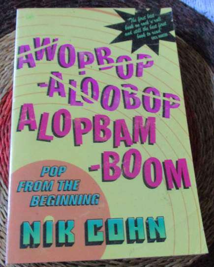 AWOPBOPALOOBOP ALOPBAMBOOM - POP FROM THE BEGINNING - NIK COHN