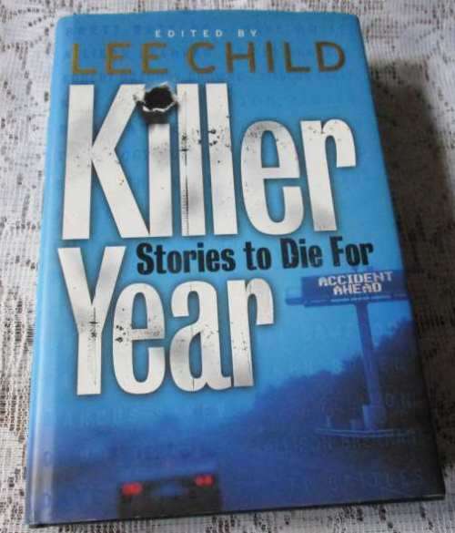 KILLER YEAR - STORIES TO DIE FOR - EDITED BY LEE CHILD