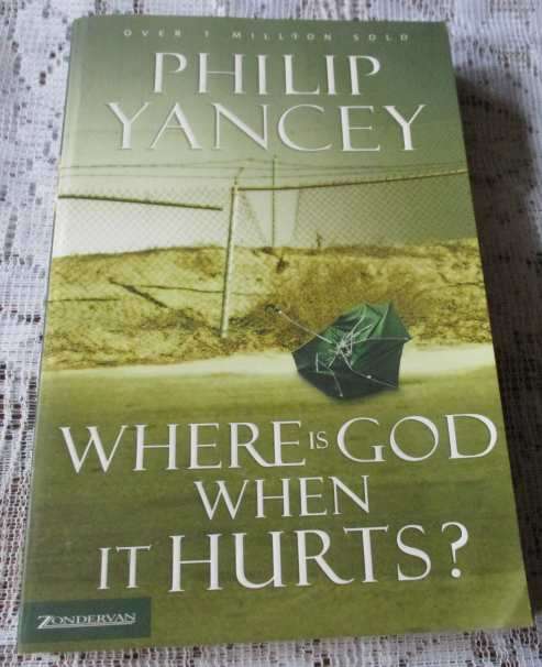 WHERE IS GOD WHEN IT HURTS - PHILIP YANCEY