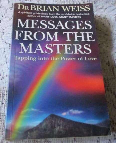 MESSAGES FROM THE MASTERS - TAPPING INTO THE POWER OF LOVE - DR BRIAN WEISS