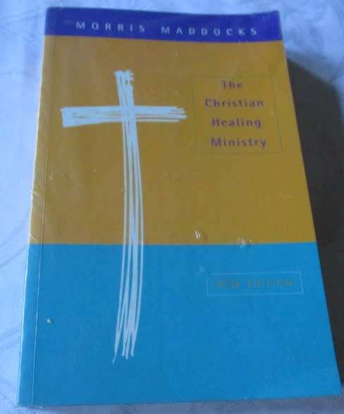 MORRIS MADDOCKS - THE CHRISTIAN HEALING MINISTRY -