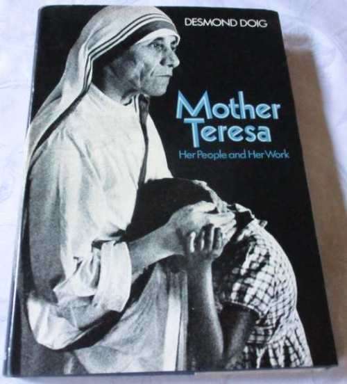 MOTHER TERESA - HER PEOPLE AND HER WORK - DESMOND DOIG