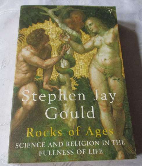 ROCKS OF AGES - SCIENCE AND RELIGION IN THE FULLNESS OF LIFE - STEPHEN JAY GOULD