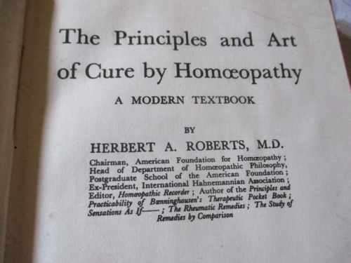 THE PRINCIPLES AND ART OF CURE BY HOMOEOPATHY - A MODERN TEXTBOOK - HERBERT A ROBERTS, M.D.