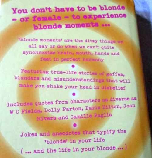 BLONDE MOMENTS - THE DITZY GAFFES AND BLUNDERS UTTERED BY BLONDES OF EVERY HUE - FLEUR BARRINGTON