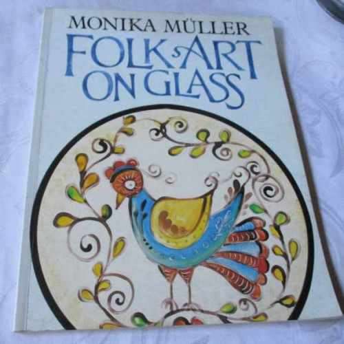 FOLK ART ON GLASS -  MONIKA MULLER
