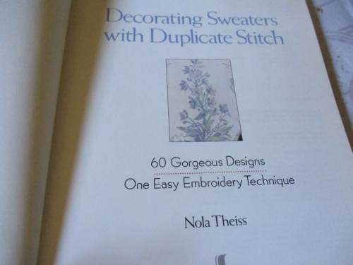DECORATING SWEATERS WITH DUPLICATE STITCH - 60 GORGEOUS DESIGNS - ONE EASY EMBROIDERY TECHNIQUE -