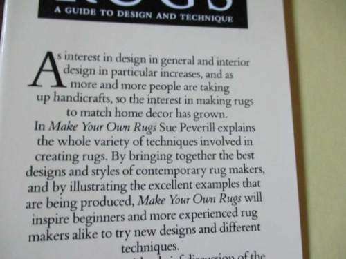 MAKE YOUR OWN RUGS - A GUIDE TO DESIGN AND TECHNIQUE - SUE PEVERILL