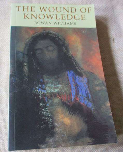 THE WOUND OF KNOWLEDGE - ROWAN WILLIAMS