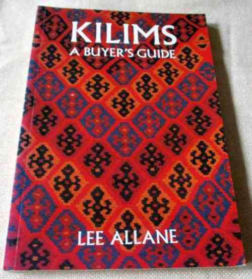 KILIMS - A BUYER`S GUIDE - LEE ALLANE