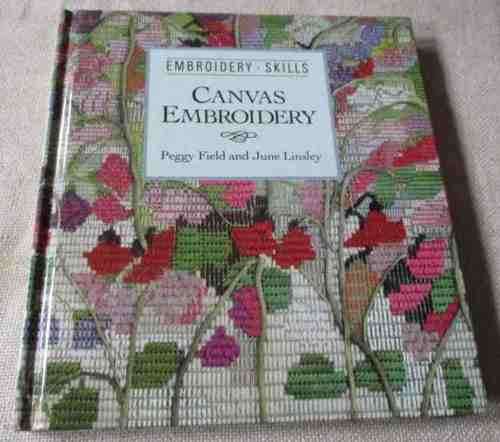 CANVAS EMBROIDERY - PEGGY FIELD AND JUNE LINSLEY ( EMBROIDERY SKILLS )