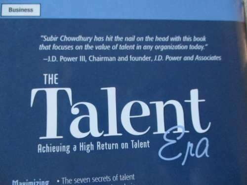 THE TALENT ERA - ACHIEVING A HIGH RETURN ON TALENT - SUBIR CHOWDHURY