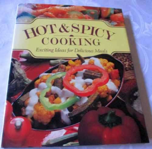 HOT & SPICY COOKING - EXCITING IDEAS FOR DELICIOUS MEALS