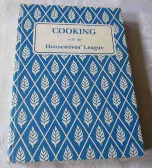 COOKING WITH THE HOUSEWIVE`S LEAGUE