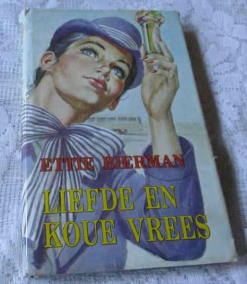 LIEFDE EN KOUE VREES - ETTIE BIERMAN