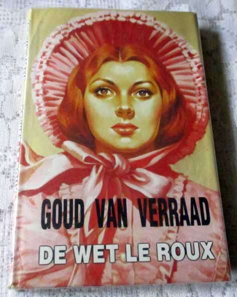 GOUD VAN VERRAAD - DE WET LE ROUX