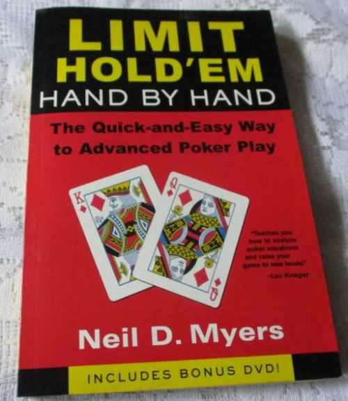 LIMIT HOLD-EM HAND BY HAND THE QUICK-AND-EASY WAY TO ADVANCED POKER PLAY - NEIL D MYERS WITH DVD