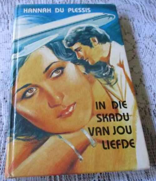 IN DIE SKADU VAN JOU LIEFDE - HANNAH DU PLESSIS ( hardeband / roman / avontuur )