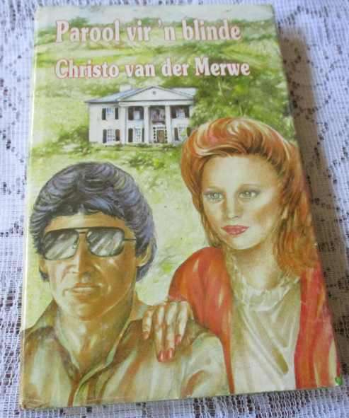 PAROOL VIR N` BLINDE - CHRISTO VAN DER MERWE ( hardeband / roman / avontuur )