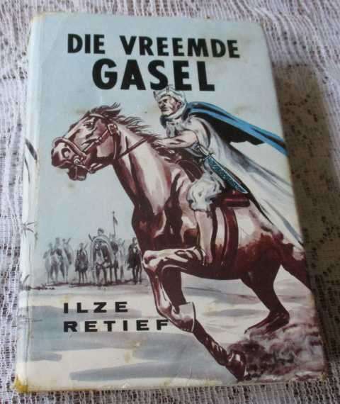 DIE VREEMDE GASEL - ILZE RETIEF ( ROMAN / AVONTUUR  )