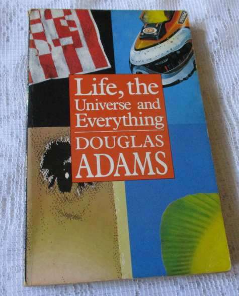 LIFE, THE UNIVERSE AND EVERYTHING - DOUGLAS ADAMS