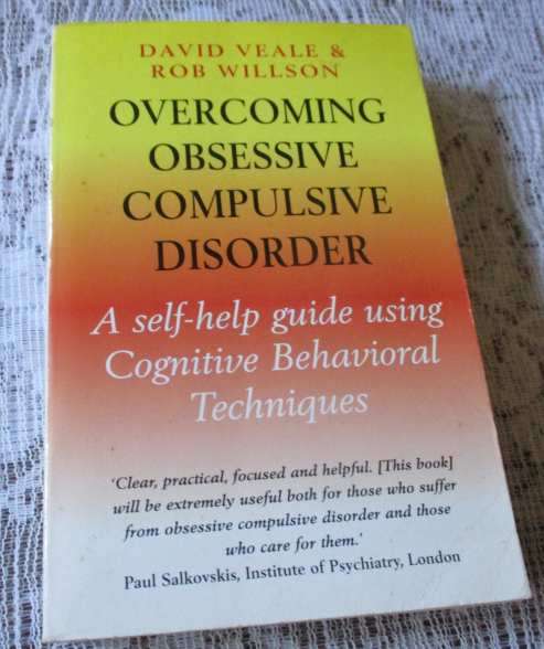 OVERCOMING OBSESSIVE COMPULSIVE DISORDER - DAVID VEALE & ROB WILSON
