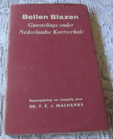 GUNSTELINGE ONDER NEDERLANDSE KORTVERHALE - BELLEN BLAZEN - DR F.E.J. MALHERBE