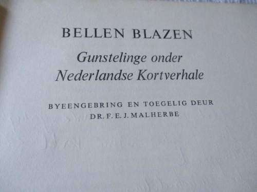 GUNSTELINGE ONDER NEDERLANDSE KORTVERHALE - BELLEN BLAZEN - DR F.E.J. MALHERBE