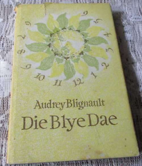 DIE BLYE DAE - AUDREY BLIGNAULT