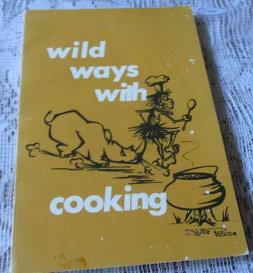 WILD WAYS WITH COOKING - WILDLIFE SOCIETY SA - NATAL