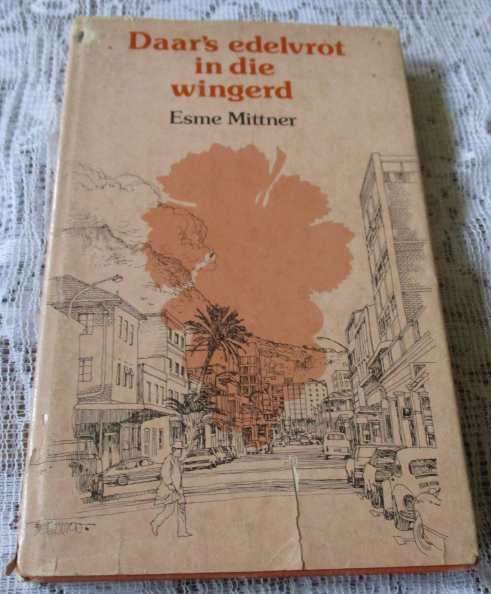DAAR`S EDELVROT IN DIE WINGERD - ESME MITTNER