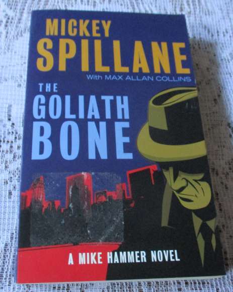 THE GOLIATH BONE - MICKEY SPILLANE ( MIKE HAMMER NOVEL )