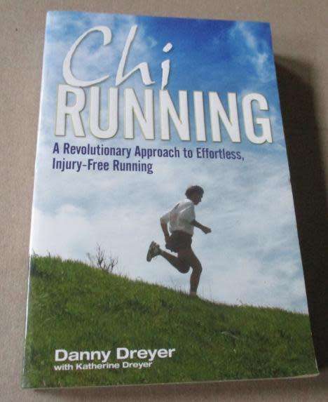 CHI RUNNING - A REVOLUTIONARY APPROACH TO EFFORTLESS, INJURY-FREE RUNNING - DANN DREYER