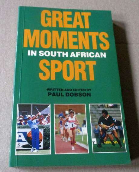 GREAT MOMENTS IN SOUTH AFRICAN SPORT - PAUL DOBSON