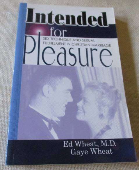 INTENDED FOR PLEASURE - SEX TECHNIQUE AND SEXUAL FULFILLMENT IN CHRISTIAN MARRIAGE - ED WHEAT M.D.