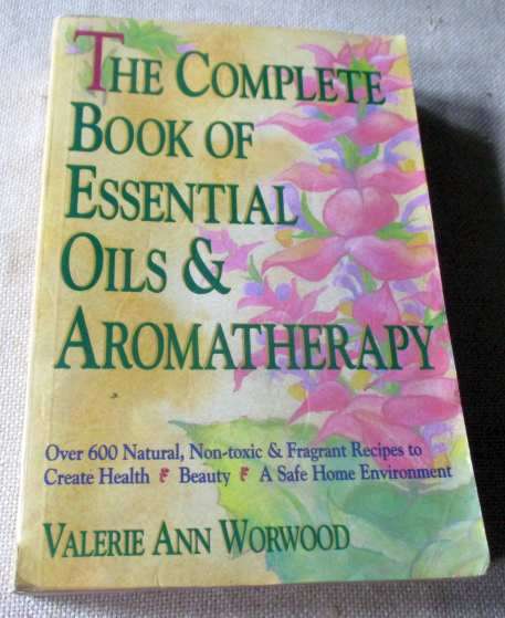 THE COMPLETE BOOK OF ESSENTIAL OILS & AROMATHERAPY - VALERIE ANN WORWOOD