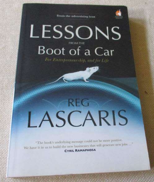 LESSONS FROM THE BOOT OF A CAR - FOR ENTREPRENEURSHIP AND FOR LIFE - REG LASCARIS