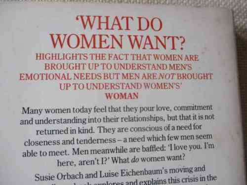 WHAT DO WOMEN WANT ? - LUISE EICHENBAUM AND SUSIE ORBACH