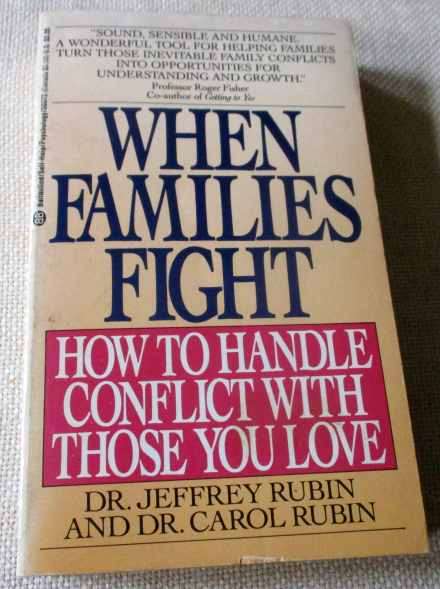 WHEN FAMILIES FIGHT - HOW TO HANDLE CONFLICT WITH THOSE YOU LOVE - DR JEFFREY RUBIN AND DR CAORL ...