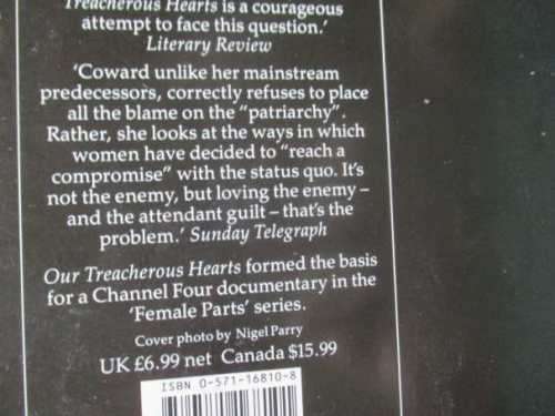 OUR TREACHEROUS HEARTS - WHY WOMEN LET MEN GET THEIR WAY - ROSALIND COWARD