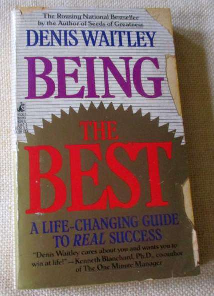 BEING THE BEST - A LIFE-CHANGING GUIDE TO REAL SUCCESS - DENIS WAITLEY