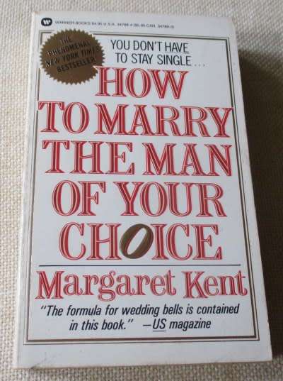 HOW TO MARRY A MAN OF YOUR CHOICE - MARGARET KENT