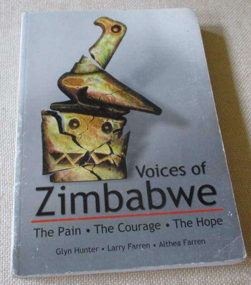 VOICES OF ZIMBABWE - THE PAIN - THE COURAGE - THE HOPE - GLYN HUNTER, LARRY FARREN, ALTHEA FARREN