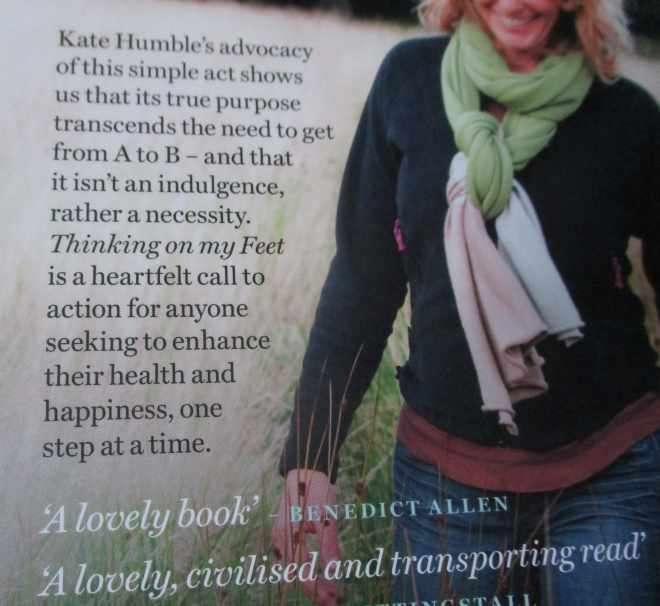 THINKING ON MY FEET - THE SMALL JOY OF PUTTING ONE FOOT IN FRONT OF ANOTHER - KATE HUMBLE